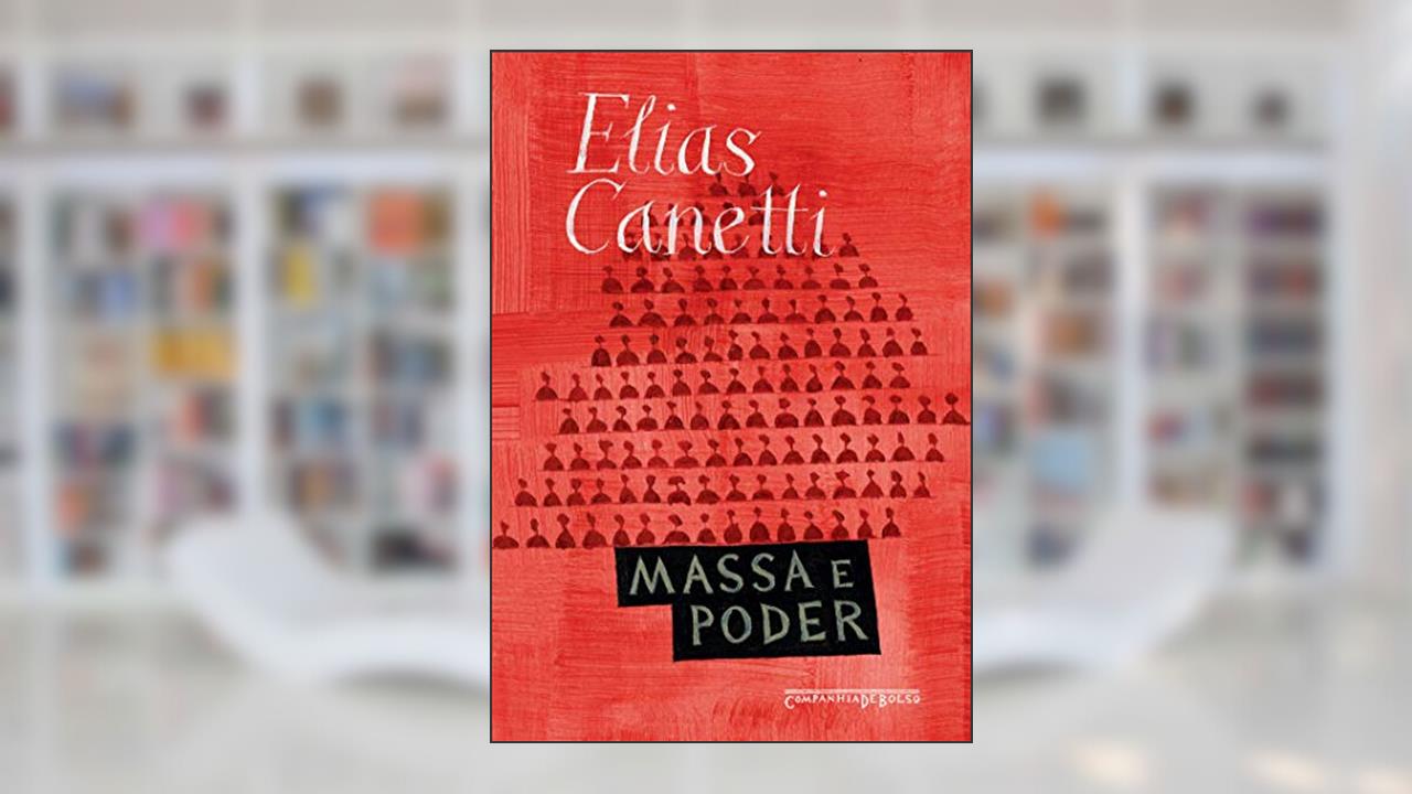 Massa e poder, do autor Elias Canetti