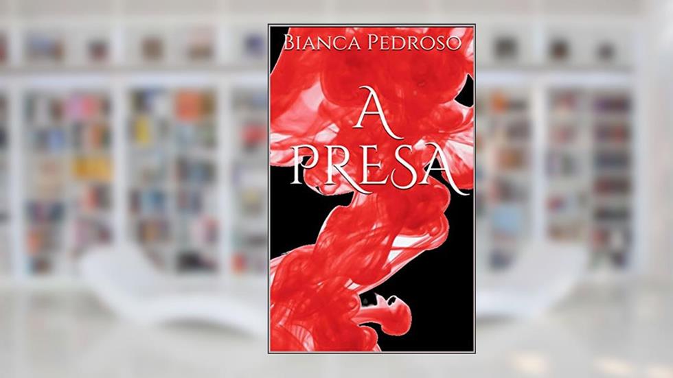 A presa, do autor Bianca Pedroso