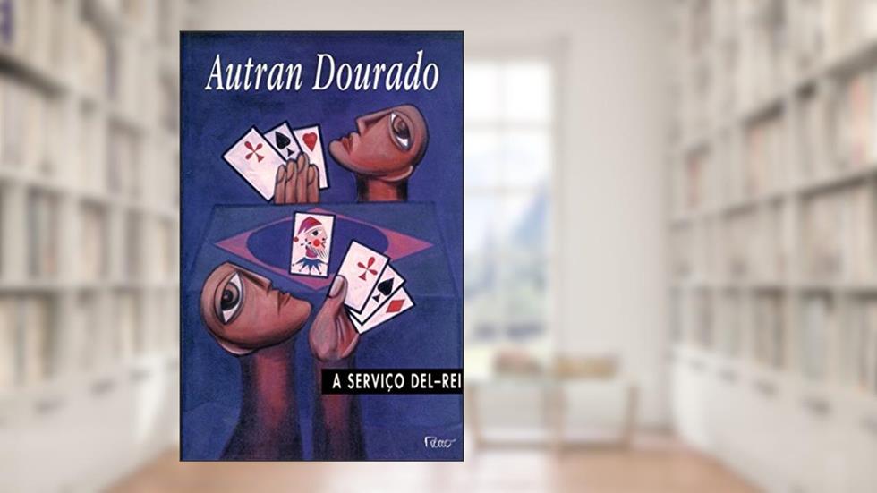 A serviço del-Rei, do autor Autran Dourado