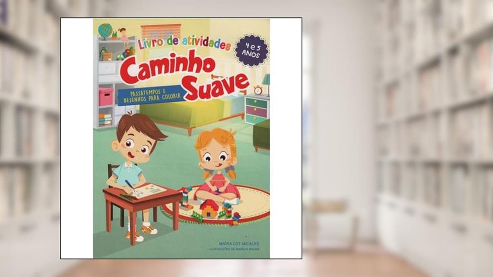 Livro de atividades Caminho Suave 4-5 anos: Passatempos e desenhos para colorir, do autor Maíra Lot Micales