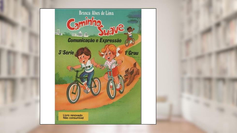 Caminho Suave - 3ª Série: Comunicação e Expressão, do autor Branca Alves de Lima