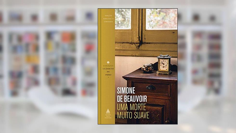 Uma morte muito suave (Coleção Clássicos de Ouro), do autor Simone de Beauvoir