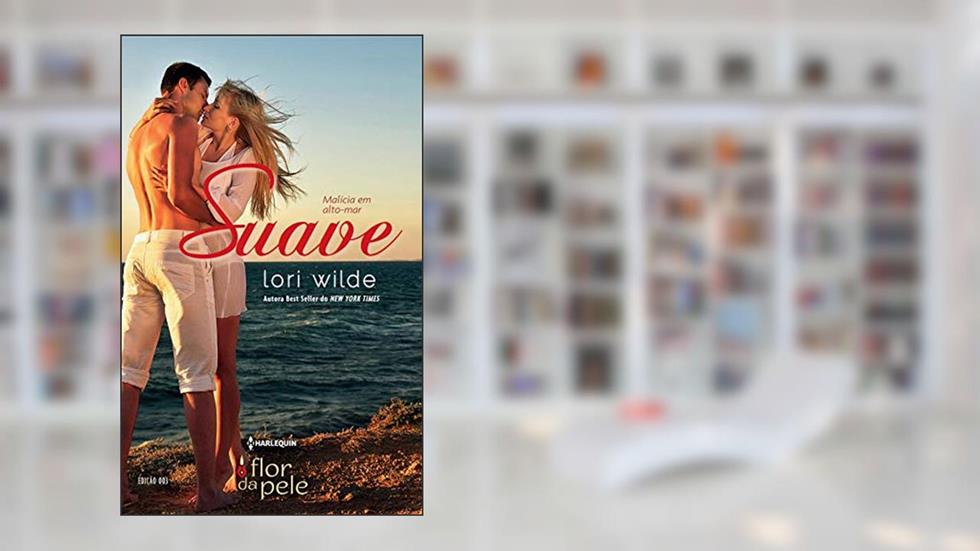Suave (Harlequin Flor da Pele Livro 3), do autor Lori Wilde