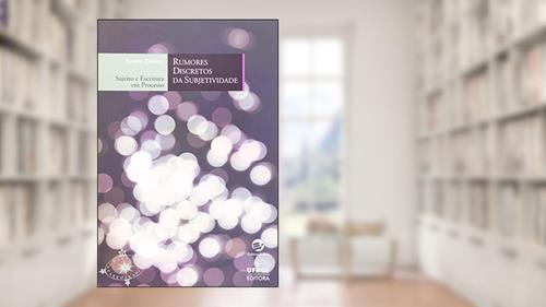 Capa de Rumores Discretos da Subjetividade: Sujeito e Escritura em Processo, do autor Rosane Preciosa