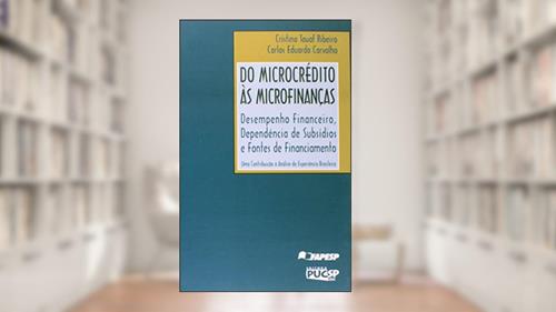 Capa de Do Microcrédito Ás Microfinanças, do autor Carlos Eduardo Carvalho