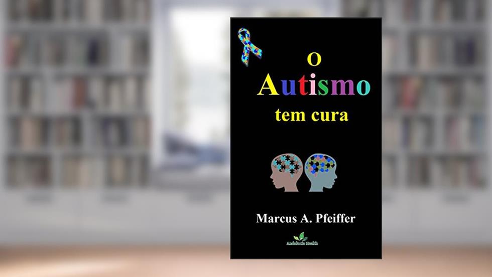 O Autismo tem cura, do autor Marcus Pfeiffer