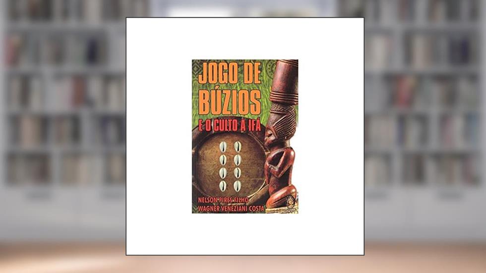 Jogo de Búzios e o Culto a Ifá, do autor Nelson Pires Filho; Wagner Veneziani Costa