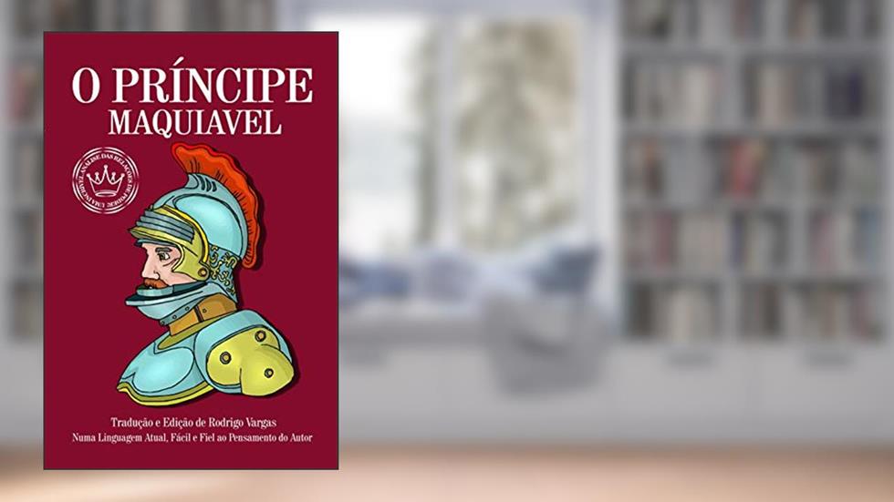 O Príncipe, do autor Nicolau Maquiavel