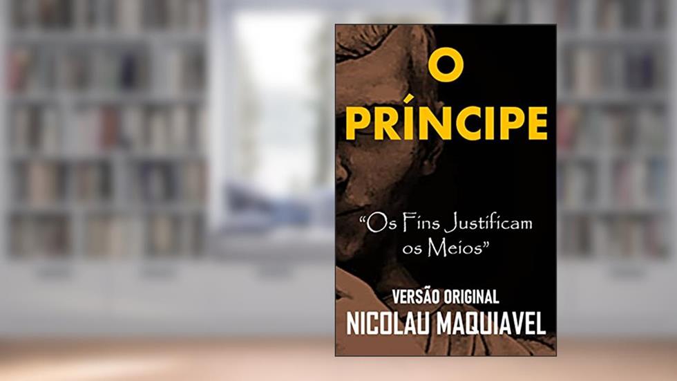 O PRÍNCIPE: Versão Original, do autor Nicolau Maquiavel