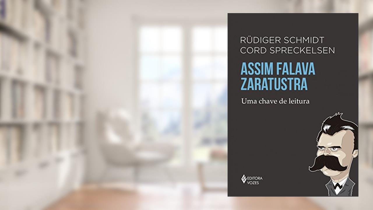 Assim falava Zaratustra: Uma chave de leitura, do autor Rüdiger Schmidt; Cord Spreckelsen