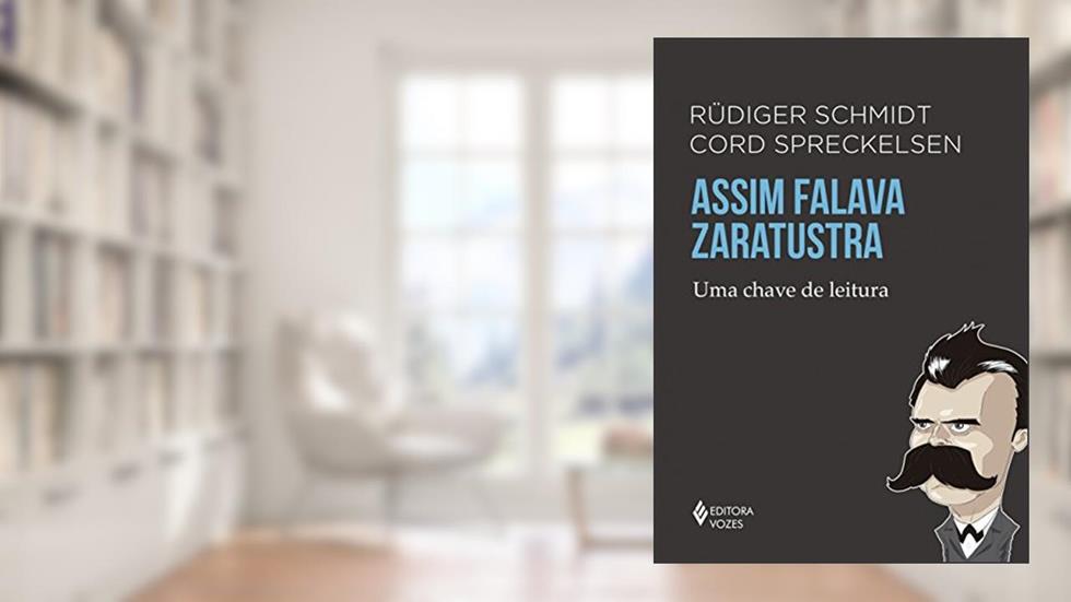 Assim falava Zaratustra: Uma chave de leitura, do autor Rüdiger Schmidt; Cord Spreckelsen