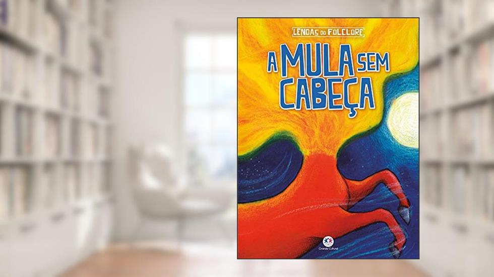 A mula sem cabeça: Não se aplica, do autor Ciranda Cultural