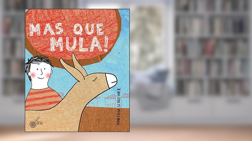 Mas que Mula!, do autor Martina Schreiner