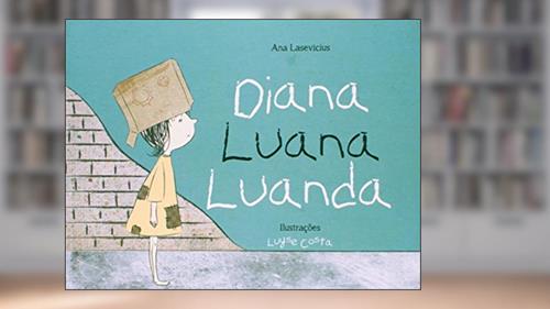 Capa de Diana, Luana, Luanda - Coleção Sonhos de Ser, do autor Ana Lasevicius