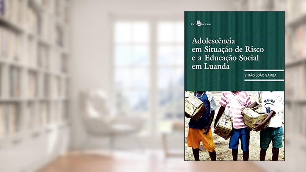Adolescência em Situação de Risco e Educação Social em Luanda, do autor Simão João Samba