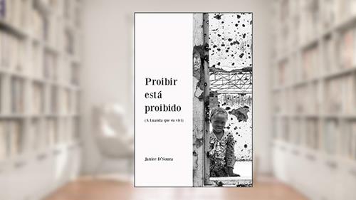 Capa de Proibir Está Proibido: a Luanda que eu Vivi, do autor Janice D'Souza