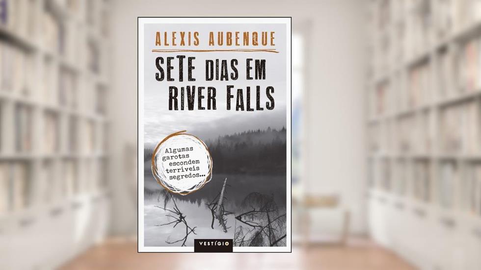 Sete dias em River Falls, do autor Alexis Aubenque