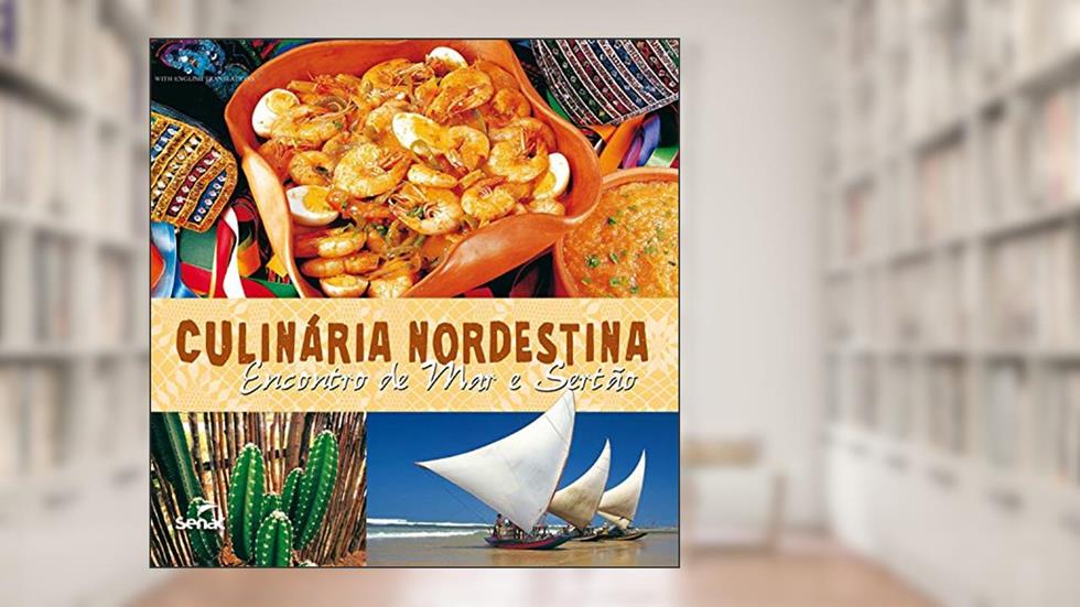 Culinária nordestina: encontro de mar e sertão, do autor Senac. Departamento Nacional