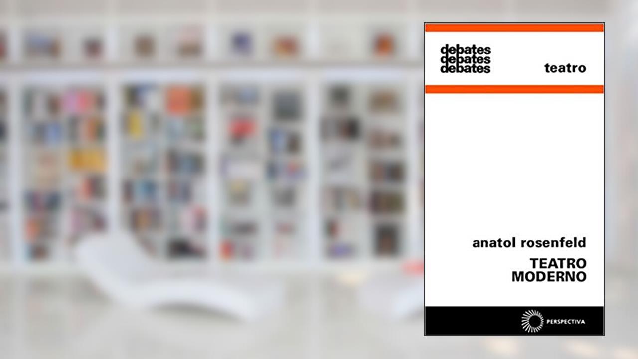 Teatro moderno: 153, do autor Anatol Rosenfeld