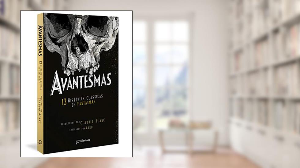 Avantesmas -13 histórias clássicas de fantasmas, do autor Claudio Blanc