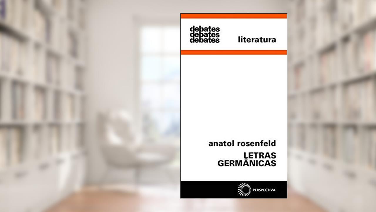 Letras germânicas, do autor Anatol Rosenfeld