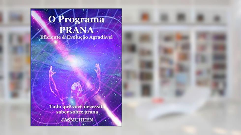 O Programa Prana - Evolu O Agrad Vel E Eficaz, do autor Jasmuheen