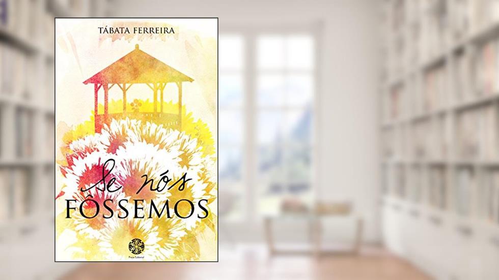 Se Nós Fôssemos, do autor Tabata Ferreira