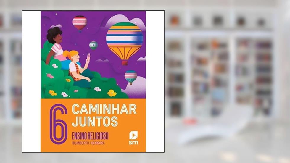 CAMINHAR JUNTOS 6 ED 2023, do autor Humberto Herrera