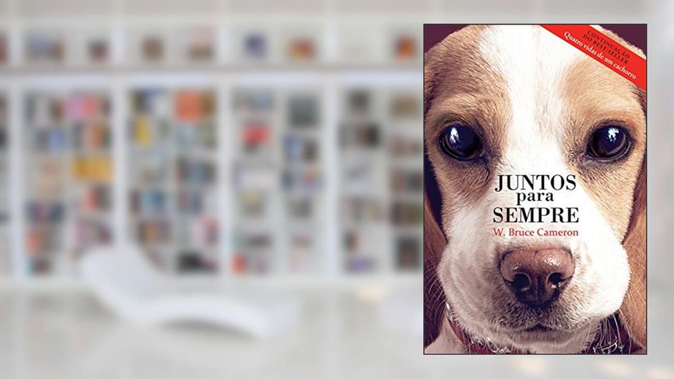Juntos para sempre, do autor W. Bruce Cameron