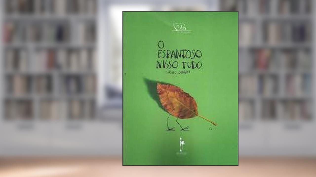 Espantoso Nisso Tudo, O:, do autor Cássio Zanatta