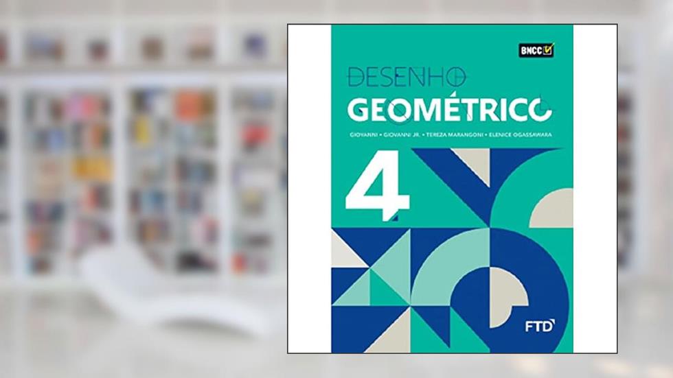 DESENHO GEOMETRICO - VOL 4 - LA (Volume 4), do autor José Ruy Giovanni; José Ruy Giovanni Jr.; Tereza Marangoni Fernandes; Elenice L. Ogassawara