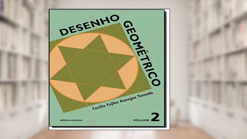 Desenho geométrico, do autor Cecília Kanegae Yamada