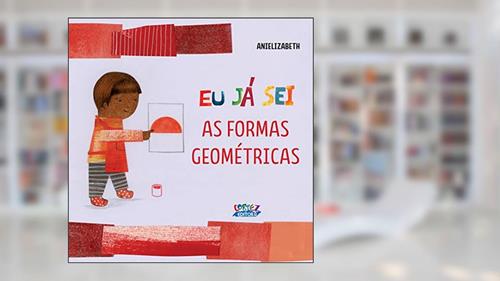 Capa de Eu já sei as formas geométricas, do autor Anielizabeth