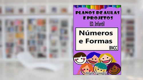 Capa de Números, Quantidades e Formas Geométricas - Planos de Aulas BNCC (Projetos Pedagógicos - BNCC), do autor Shana Conzatti