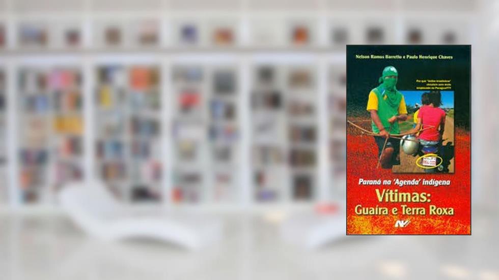 Vítimas: Guaíra E Terra Roxa, do autor NELSON RAMOS BARRETO