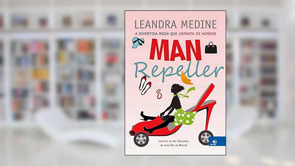 Man Repeller: a Divertida Moda que Espanta os Homens, do autor Leandra Medine