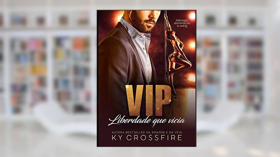VIP: Liberdade que vicia, do autor Ky Crossfire