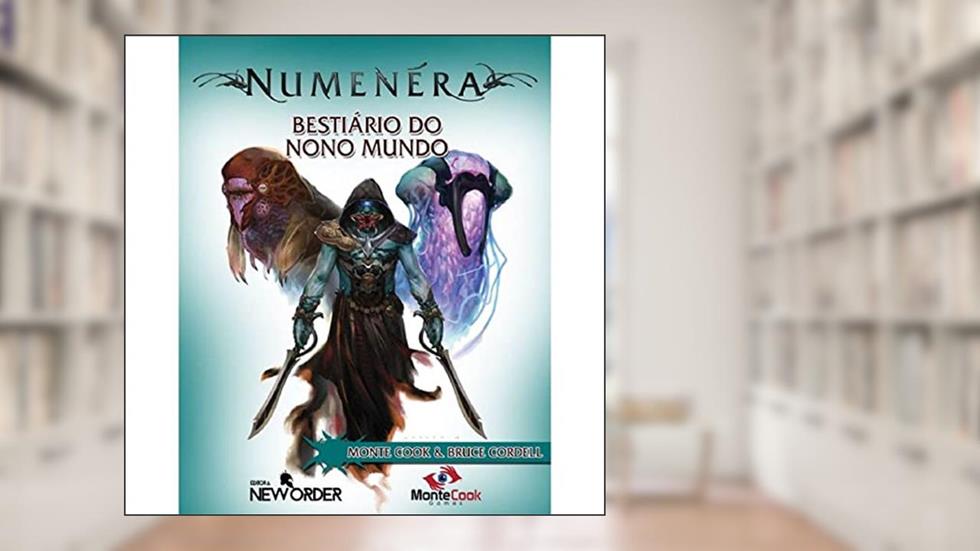 Bestiário do Nono Mundo: Numenera, do autor Monte Cook