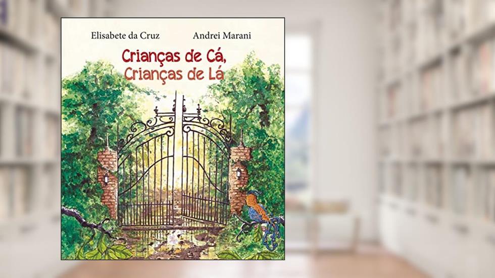 Crianças de cá, crianças de lá, do autor Elisabete da Cruz