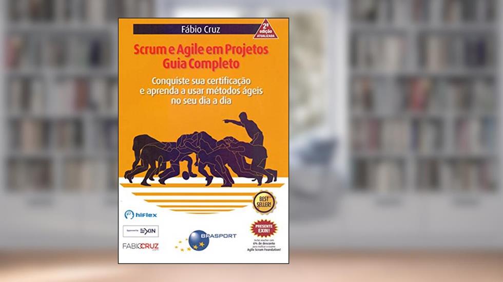 Scrum e Agile em Projetos: Guia Completo, do autor Fábio Cruz