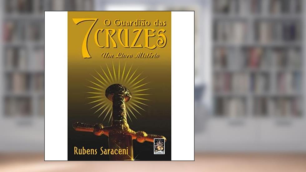 Guardião das 7 Cruzes, do autor Rubens Saraceni