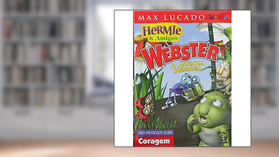 Webster. A Aranha Medrosa, do autor Max Lucado