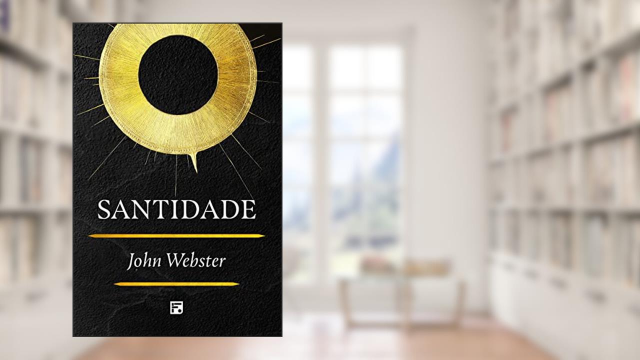 Santidade - John Webster, do autor John Webster