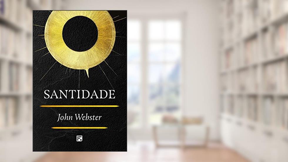 Santidade - John Webster, do autor John Webster