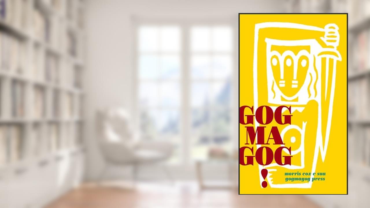 Gogmagog!: Morris Cox e sua Gogmagog Press, do autor Gustavo Piqueira