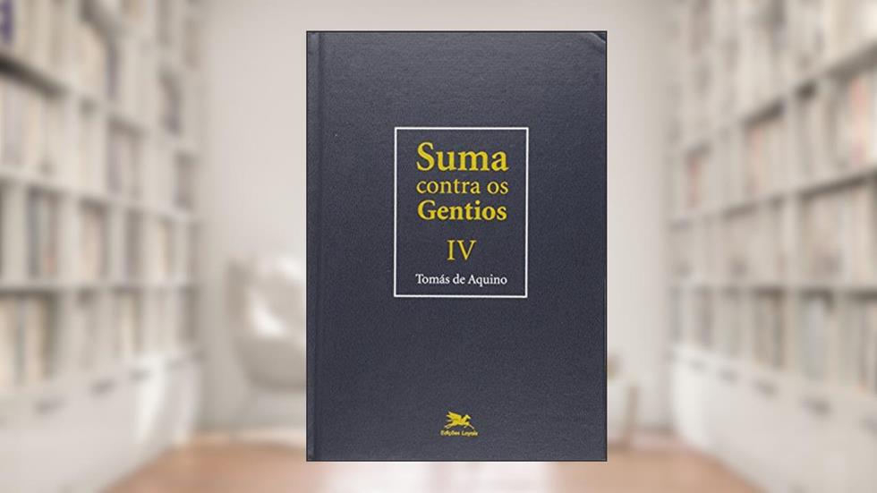 Suma contra os gentios - Vol. IV - (Bilíngue - Capa Dura): Volume IV: 4, do autor Tomás de Aquino