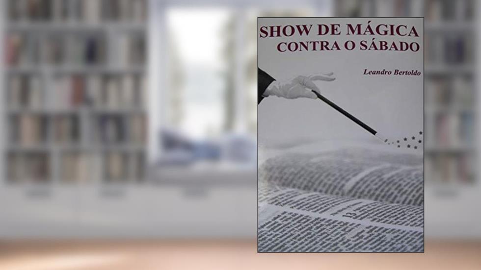 Show de Mágica Contra o Sábado, do autor Leandro Bertoldo