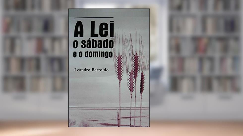 A Lei, o Sábado e o Domingo, do autor Leandro Bertoldo