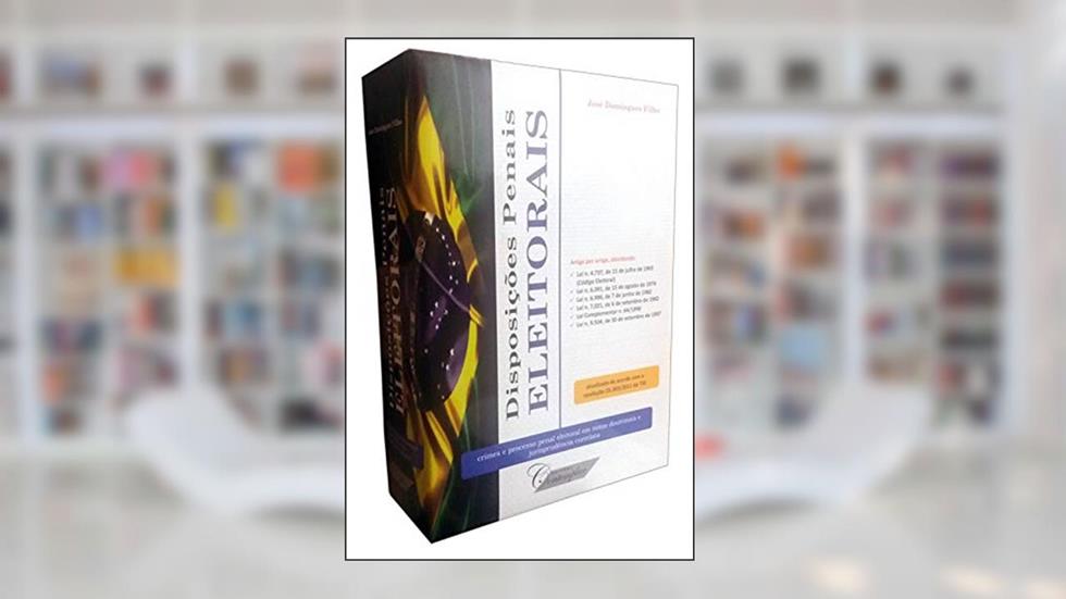 Disposições Penais Eleitorais, do autor José Domingues Filho