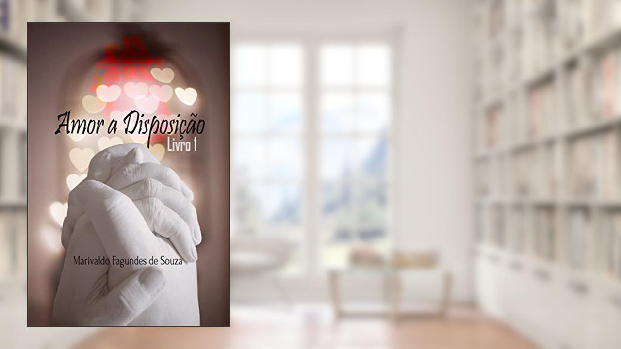 Amor a disposição: Volume 1, do autor Marivaldo Fagundes de Souza